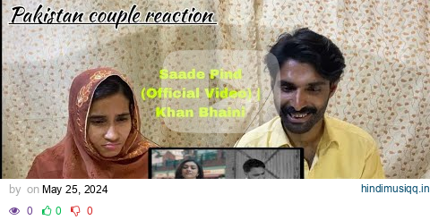 Pakistan couple Reaction on Saade Pind (Official Video) | Khan Bhaini | Raj Shoker l Sycostyle pagalworld mp3 song download