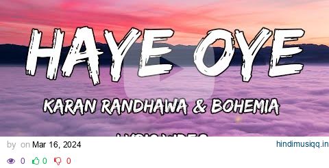 Haye Oye - Karan Randhawa Ft. Bohemia (Lyric Video) Satti Dhillon | New Punjabi Song 2024 pagalworld mp3 song download