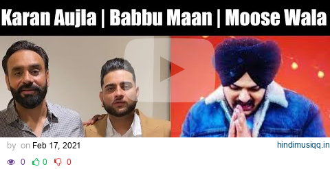 Karan Aujla Big Fan Of Babbu Maan | Karan Aujla Reply To Sidhu Moose Wala pagalworld mp3 song download