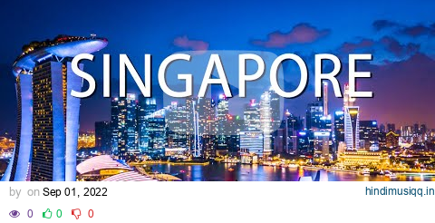 Singapore 4K - Relaxing Music Along With Beautiful Nature Videos - 4K Video Ultra HD pagalworld mp3 song download