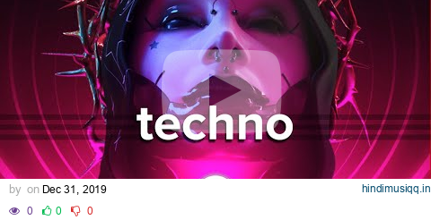 Techno Mix - December 2019 (#HumanMusic Mix) pagalworld mp3 song download