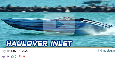 SERIOUS RAW POWER THROUGH HAULOVER INLET - SICK HP IN 4K | BOAT ZONE pagalworld mp3 song download