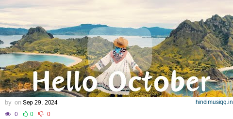 Hello October - A new Month starts with great journey and happy vibes - Indie Pop Folk Playlist pagalworld mp3 song download