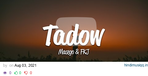 Masego, FKJ - Tadow (Lyrics) pagalworld mp3 song download