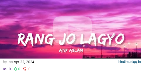 Rang Jo Lagyo - Atif Aslam (Lyrics) | Lyrical Bam Hindi pagalworld mp3 song download