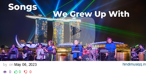 Songs We Grew Up With Performed at Esplanade,Singapore pagalworld mp3 song download