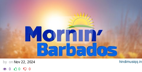 Mornin' Barbados - November 21, 2024 pagalworld mp3 song download