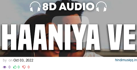 Haaniya Ve  8D AUDIO🎧 |Thank God |Sidharth, Rakul |Jubin Nautiyal, Tanishk B, Rashmi Virag (Lyrics) pagalworld mp3 song download