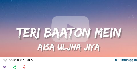 Teri Baaton Mein Aisa Uljha Jiya - Raghav, Tanishk Bagchi (Lyrics) | Lyrical Bam Hindi pagalworld mp3 song download