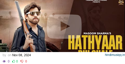 HATHYAAR BHI CHALE (Full Song) | Masoom Sharma | Masoom Sharma New Song | New Haryanvi Song 2024 pagalworld mp3 song download