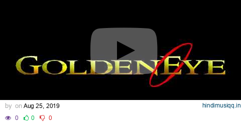 Soviet Missile Silo, Kirghizstan - GoldenEye (1997) Music Extended pagalworld mp3 song download