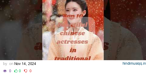 Top 10 beautiful chinese actresses in traditional outfit #facts#viral#shorts#cdrama#actress#fyp pagalworld mp3 song download