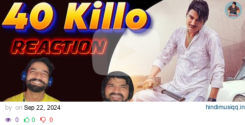 Reaction 40 Killo Amit Saini Rohtakiya  40 Killo [ 40 किल्लो ]  | Tigdi Reacts pagalworld mp3 song download