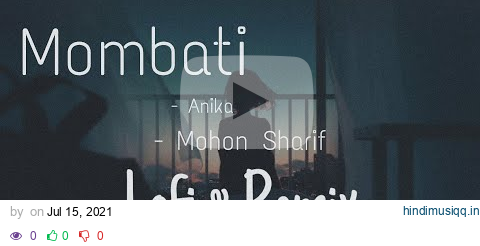 Mombati (Lofi Remix) | Mohon Sharif | Dhakaiya Dose featuring Anika | NabruNation pagalworld mp3 song download