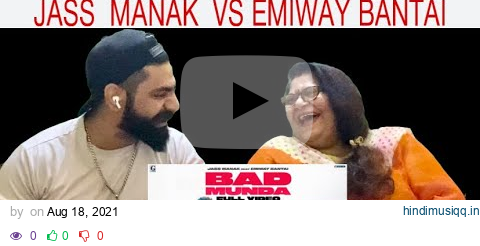 Reaction | BAD MUNDA  Jass Manak Ft. Emiway Bantai (Full Video) Satti Dhillon | Deep Jandu | Gk pagalworld mp3 song download