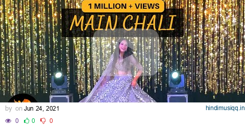 MAIN CHALI WEDDING DANCE PERFORMANCE | SANGEET CHOREOGRAPHY| URVASHI KIRAN SHARMA| BRIDE SOLO DANCE pagalworld mp3 song download