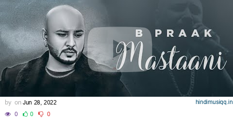 Masstaani (Official B&W Video) | B Praak | Jaani | Arvindr Khaira | Latest Punjabi Songs 2022 pagalworld mp3 song download