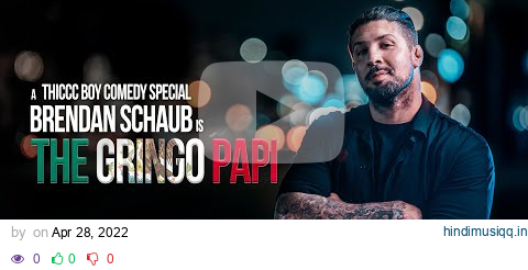 Brendan Schaub The Gringo Papi | STAND UP COMEDY SPECIAL pagalworld mp3 song download