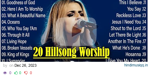 Greatest Hits Hillsong Worship Songs Ever Playlist 2023,Top 20 Popular Christian Songs By Hillsong pagalworld mp3 song download