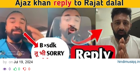 Ajaz khan Live Reply To Rajat Dalal | Ajaz khan Vs Rajat dalal 😱 pagalworld mp3 song download