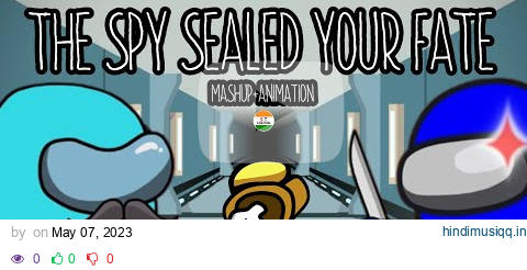 The Spy Sealed Your Fate (Mashup+Animation) pagalworld mp3 song download