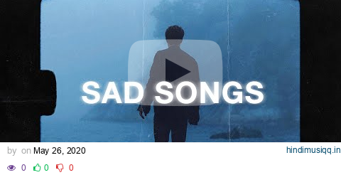 sad songs to cry to 🥺 (sad music mix) pagalworld mp3 song download