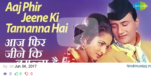 Aaj Phir Jeene Ki Tamanna Hai with lyrics | आज फिर जीने की तमन्ना है के बोल | Lata Mangeshkar pagalworld mp3 song download