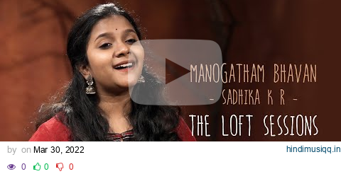 Manogatham Bhavan | Sadhika KR | The Loft Sessions @wonderwallmedia pagalworld mp3 song download