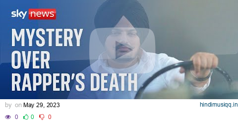 Sidhu Moose Wala Mystery surrounds killing of Punjabi rapper a year on pagalworld mp3 song download