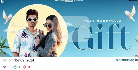 Gift Hallu Mandiaala (Full Video) Love Gill - Shiva Choudhary - Latest Haryanvi Song 2024 pagalworld mp3 song download