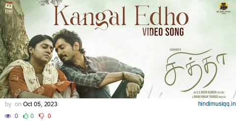 Kangal Edho Video Song | Chithha | Siddharth | S.U.Arun Kumar | Dhibu Ninan Thomas | Etaki pagalworld mp3 song download