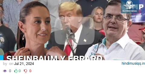 Claudia Sheinbaum y Marcelo Ebrard reaccionan al discurso de Trump pagalworld mp3 song download