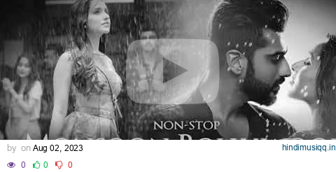 Non-Stop Monsoon Bollywood Jukebox 2023 | SICKVED | Rainy long drive songs | Romantic pagalworld mp3 song download