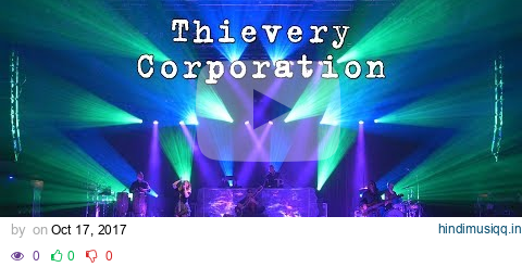 Thievery Corporation 2017-09-28 - House of Blues; Boston, MA [4K] pagalworld mp3 song download