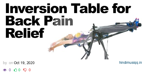 Using an Inversion Table for Back Pain Relief pagalworld mp3 song download