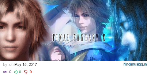 "To Zanarkand" Final Fantasy X - Music Video || Listen To My Story [HD] pagalworld mp3 song download