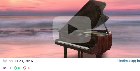 Música Relajante Piano, Música Calmante, Relajarse, Meditación, Música Instrumental, ☯2852 pagalworld mp3 song download