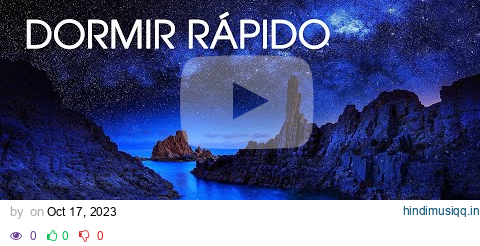 SUEÑO PROFUNDO Música para dormir Rápido Y Profundamente, Música que te Ayudara Dormir Rápidamente pagalworld mp3 song download