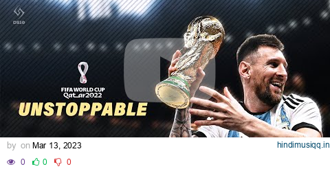 Lionel Messi ► FIFA WORLD CUP QATAR 2022™ ► Sia -Unstoppable | Skills Goals & Assists [2022] pagalworld mp3 song download