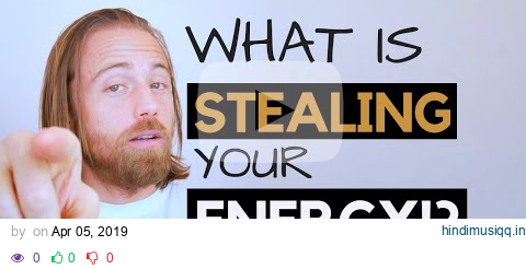 Top 6 Energy Drains that are Stealing Your Life Force Energy pagalworld mp3 song download