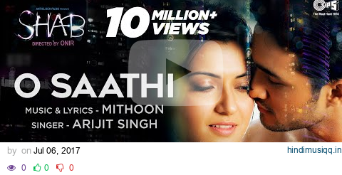 O Saathi - Video Song | Shab | Raveena Tandon, Arpita, Ashish | Arijit Singh, Mithoon pagalworld mp3 song download