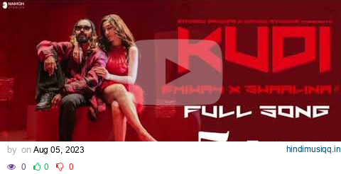 EMIWAY X SWAALINA | KUDI ( OFFICIAL VIDEO ) MIHIR GULATI | NAMOH STDUIOS pagalworld mp3 song download