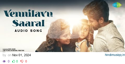 Vennilavu Saaral - Audio Song | Amaran | Sivakarthikeyan, Sai Pallavi | GV Prakash | Rajkumar pagalworld mp3 song download