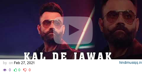 Kal De Jawak | Amrit Maan Ft Dj Flow | leaked songs | New Punjabi Songs 2021 pagalworld mp3 song download