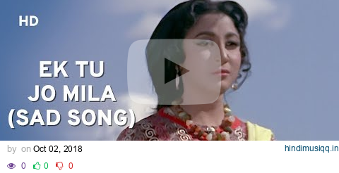 Ek Tu Jo Mila (Sad) |  Himalay Ki God Mein (1965) Songs | Manoj Kumar | Mala Sinha | Lata Mangeshkar pagalworld mp3 song download