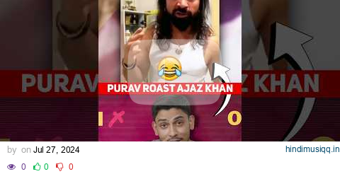 Purav Jha roast Ajaz Khan😂😂😂 pagalworld mp3 song download