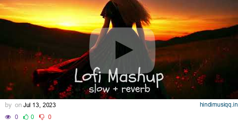 1 Hour Of Pure Lofi | Metro Version | Arijit Singh lofi | Feeling Song | pagalworld mp3 song download