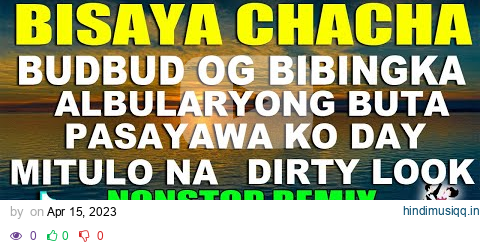 BUDBUD OG BIBINGKA - ALBULARYONG BUTA - PASAYAWA KO DAY - MITULO NA CHACHA REMIX ft. DEMAR PACALDO pagalworld mp3 song download