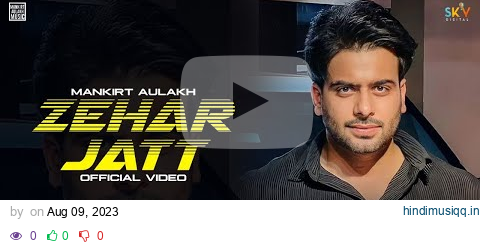 Zehar Jatt (Official Video) Mankirt Aulakh | Avvy Sra | Sukh S | Preeta | Latest Punjabi Song 2023 pagalworld mp3 song download