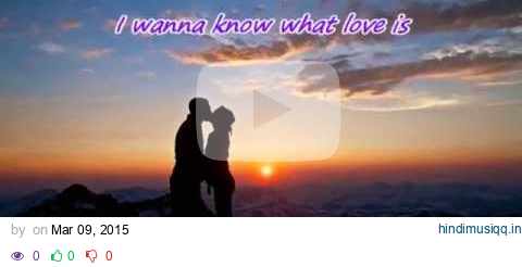 Foreigner ~~ I Want To Know What Love Is ~~ Contiene Subtítulos en Inglés y Español pagalworld mp3 song download